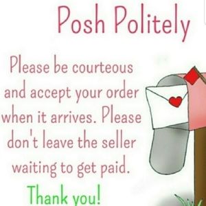 Please be courteous to your Posher❤
